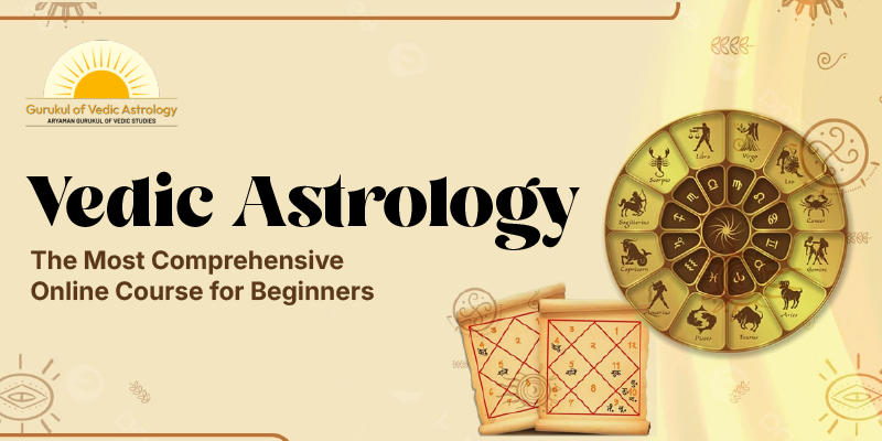 Vedic Astrology: The Most Comprehensive Online Course for Beginners