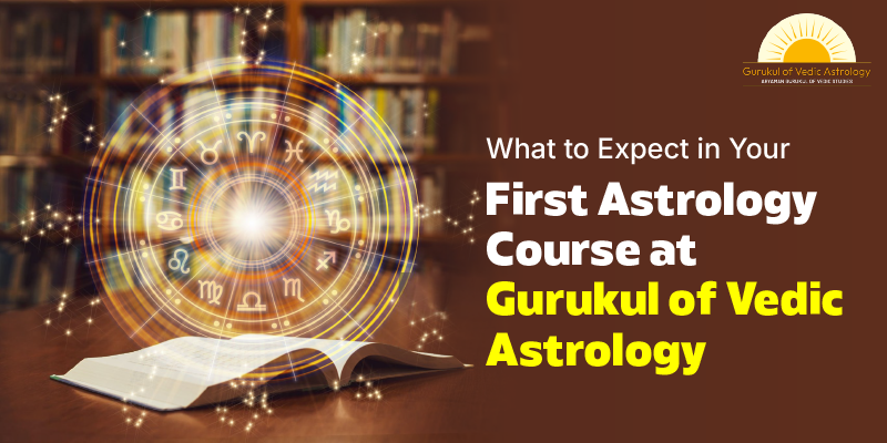 What to Expect in Your First Astrology Course at Gurukul of Vedic Astrology
