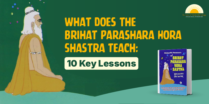 gurukul of vedic astrology What Does the Brihat Parashara Hora Shastra Teach 10 Key Lessons